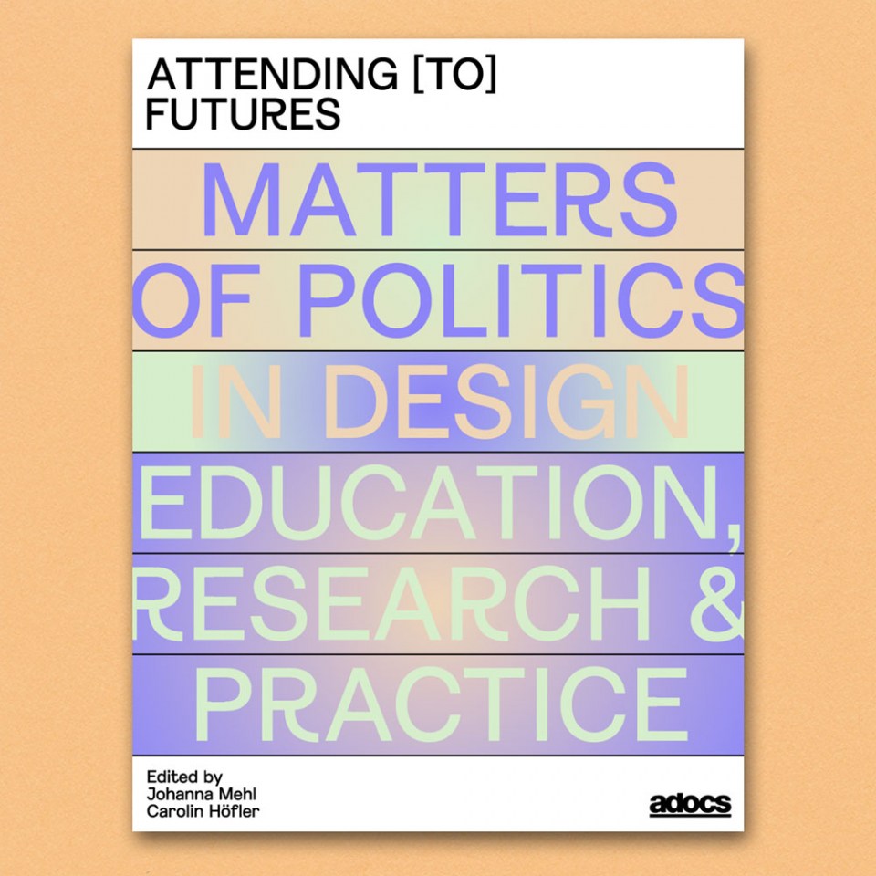 Attending to Futures Matters of Politics in Design