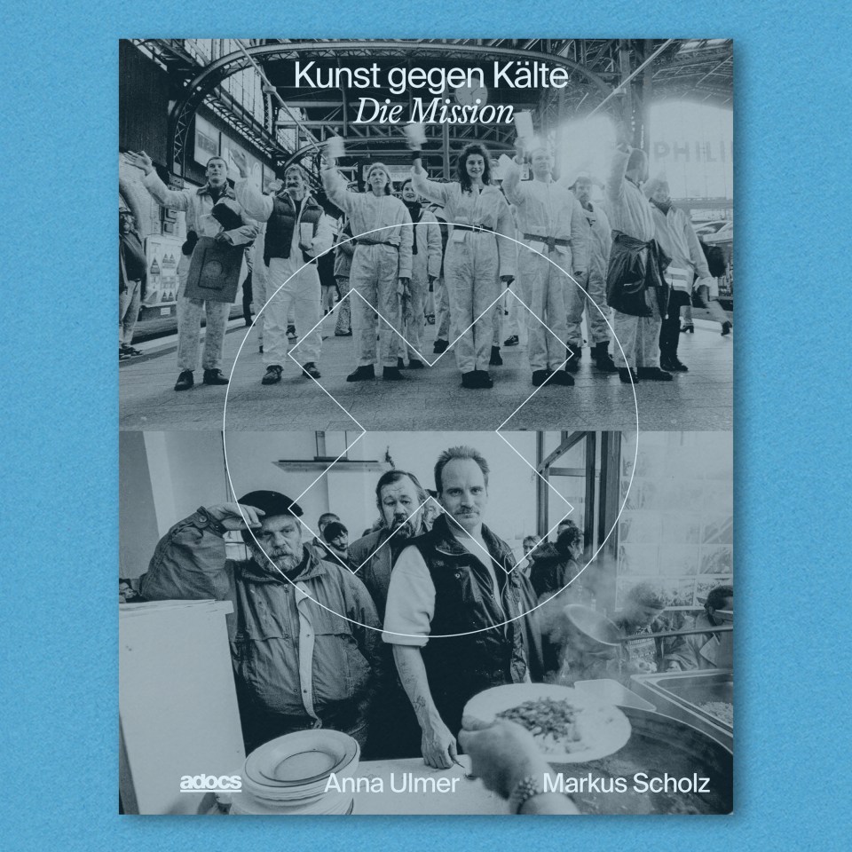 Kunst gegen Kälte. Die »Mission« in Hamburg 1997–2022, Anna Ulmer, Markus Scholz
